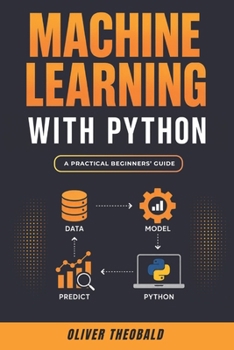 Paperback Machine Learning with Python: A Practical Beginners' Guide Book