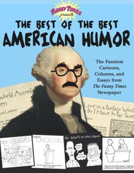 Paperback The Best of the Best American Humor: The Funniest Cartoons, Columns, and Essays from the Funny Times Newspaper Book