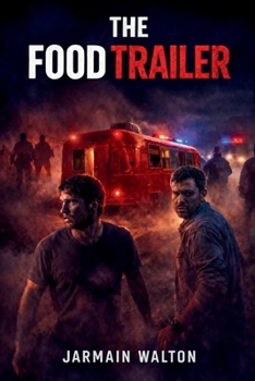 The Food Trailer: A Fast-Paced Border Thriller About Two Hot Dog Vendors Caught Between Cartels and the Feds