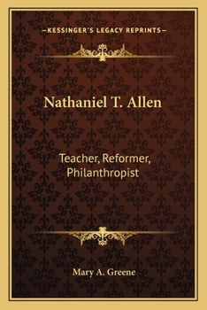 Paperback Nathaniel T. Allen: Teacher, Reformer, Philanthropist Book