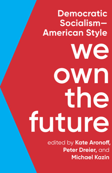 Paperback We Own the Future: Democratic Socialism--American Style Book