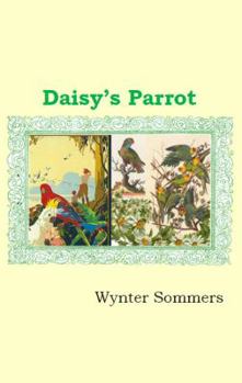 Paperback Daisy's Parrot: Daisy's Adventures Set #1, Book 5 [Large Print] Book