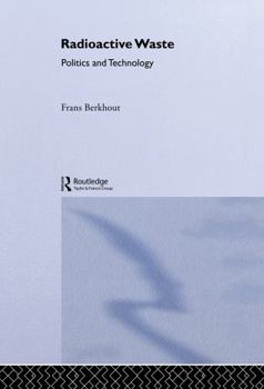 Hardcover Radioactive Waste: Politics and Technology Book