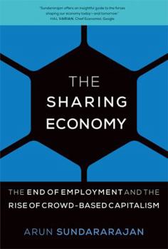 The Sharing Economy: The End of Employment and the Rise of Crowd-Based Capitalism