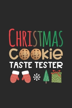 Christmas Cookie Taste Tester: Christmas Recipe Book Blank Notebook, Xmas Cookbooks To Write In, Holiday Season Planner, Yuletide Celebration Memory Keepsake Journal