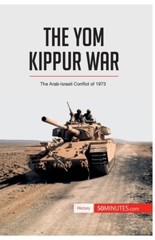 Paperback The Yom Kippur War: The Arab-Israeli Conflict of 1973 Book