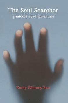 Paperback The Soul Searcher: A Middle Aged Adventure Book