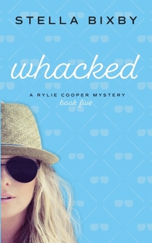 Whacked: A Rylie Cooper Mystery - Book #5 of the Rylie Cooper Mysteries