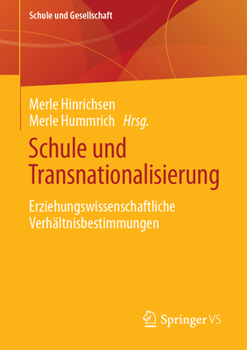 Schule und Transnationalisierung: Erziehungswissenschaftliche Verhältnisbestimmungen (Schule und Gesellschaft, 66)