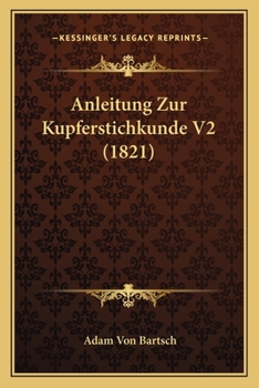 Paperback Anleitung Zur Kupferstichkunde V2 (1821) [German] Book