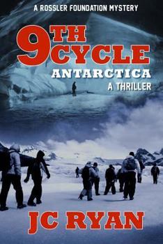 Ninth Cycle Antarctica - Book #2 of the Rossler Foundation