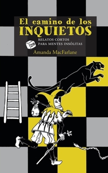 Paperback El camino de los inquietos.: 20 relatos cortos para mentes insólitas. [Spanish] Book