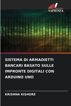 Paperback Sistema Di Armadietti Bancari Basato Sulle Impronte Digitali Con Arduino Uno [Italian] Book