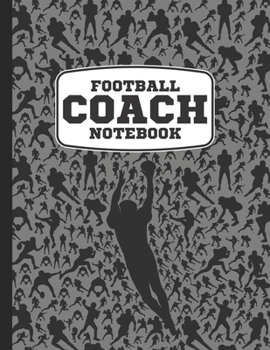 Paperback Football Coach Notebook: A Cool Football Sports Coach Book For Taking Notes And Making Plays For The Practice Field Or On Football Game Day. A Book