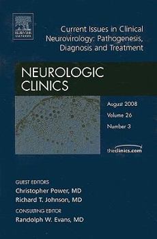 Current Issues In Clinical Neurovirology: Pathogenesis, Diagnosis And Treatment, An Issue Of Neurologic Clinics (The Clinics: Internal Medicine)