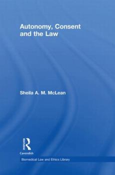 Hardcover Autonomy, Consent and the Law Book