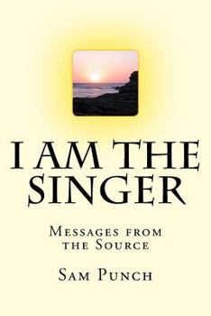 Paperback I Am The Singer: Messages from the Source Book