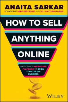 Paperback How to Sell Anything Online: The Ultimate Marketing Playbook to Grow Your Online Business Book