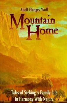 Paperback Mountain Home: Tales of Seeking a Family Life in Harmony with Nature Book