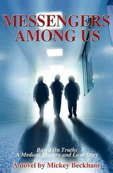 Paperback Messengers Among Us: Based on Truths - A Medical Mystery and Love Story Book