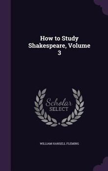 Hardcover How to Study Shakespeare, Volume 3 Book