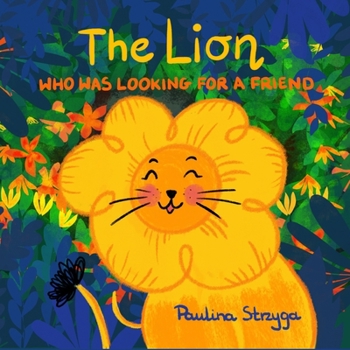 Paperback The Lion Who Was Looking For a Friend Book