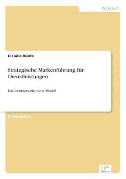 Paperback Strategische Markenführung für Dienstleistungen: Das Identitätsorientierte Modell [German] Book