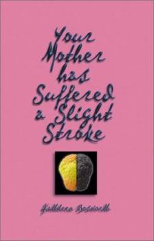 Paperback Your Mother Has Suffered a Slight Stroke Book