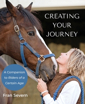 Paperback Creating Your Journey: A Companion to Riders of a Certain Age Book