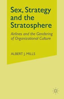 Paperback Sex, Strategy and the Stratosphere: Airlines and the Gendering of Organizational Culture Book