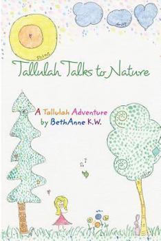Paperback Tallulah Talks To Nature: A Tallulah Adventure Book