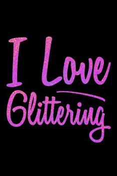 Paperback I Love Glittering: Notebook for school Book