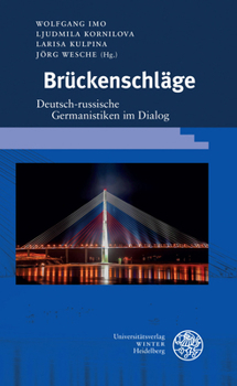 Br?ckenschl?ge : Deutsch-Russische Germanistiken Im Dialog