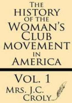 Paperback The History of the Woman's Club Movement in America Book