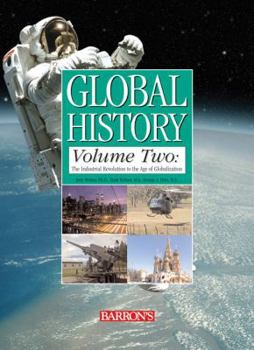 Hardcover Global History, Volume Two: The Industrial Revolution to the Age of Globalization Book