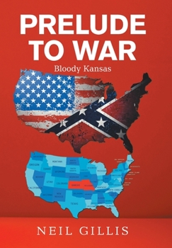 Hardcover Prelude to War: Bloody Kansas Book