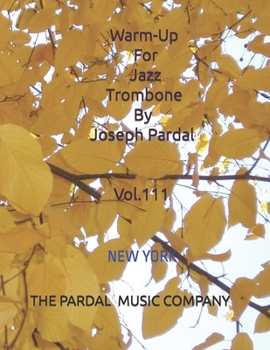 Paperback Warm-Up For Jazz Trombone By Joseph Pardal Vol.111: New York Book