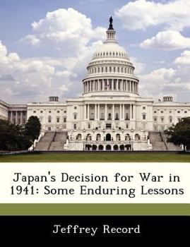 Paperback Japan's Decision for War in 1941: Some Enduring Lessons Book