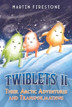 Paperback Twiblets II - Their Arctic Adventures and Transformations Book