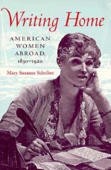 Paperback Writing Home: American Women Abroad, 1830-1920 Book