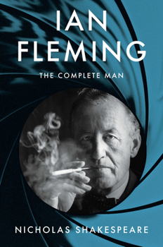 Hardcover Ian Fleming: The Complete Man Book