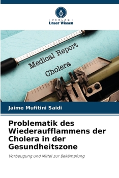 Paperback Problematik des Wiederaufflammens der Cholera in der Gesundheitszone [German] Book
