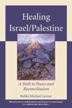 Paperback Healing Israel/Palestine: A Path to Peace and Reconciliation Book