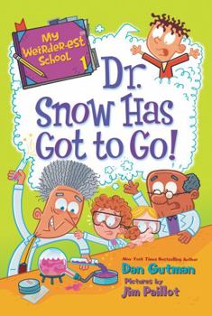 Dr. Snow Has Got to Go! - Book #1 of the My Weirder-est School