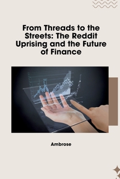 Paperback From Threads to the Streets: The Reddit Uprising and the Future of Finance Book