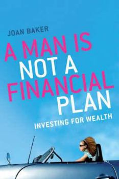 Paperback A Man Is Not a Financial Plan: Investing for Wealth & Independence Book