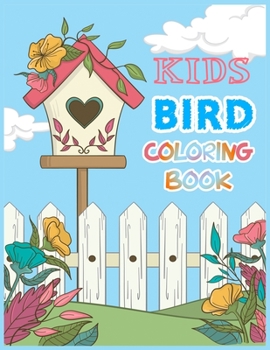 Paperback Kids Bird Coloring Book: A Bird Lovers Coloring Book with 60 Gorgeous Bird Designs (little bird drawing and activity book) Book