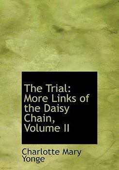 Paperback The Trial: More Links of the Daisy Chain, Volume II (Large Print Edition) [Large Print] Book