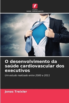 Paperback O desenvolvimento da saúde cardiovascular dos executivos [Portuguese] Book