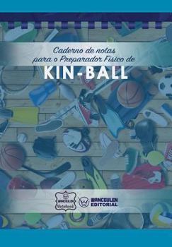 Paperback Caderno de notas para o Preparador Físico de Kin-Ball [Portuguese] Book